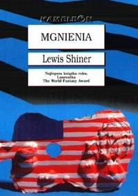Mgnienia - Lewis Shiner