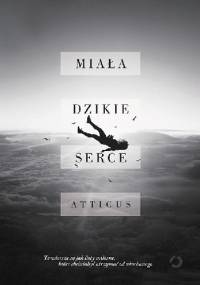 Miała dzikie serce - Atticus