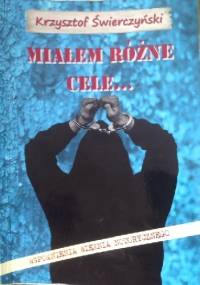 Miałem Różne Cele... - Krzysztof Świerczyński