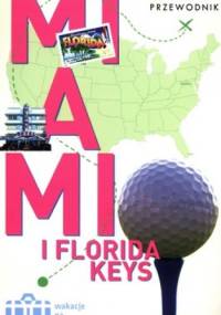 Miami i Florida Keys. Wakacje na walizkach - Mark Miller