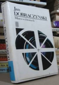 Miara wybranych - Jan Dobraczyński