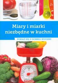 Miary i miarki niezbędne w kuchni - Iwona Czarkowska