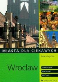Miasta dla ciekawych. Wrocław - Beata Lejman