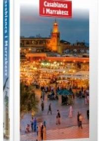 Miasta Marzeń. Casablanca i Marrakesz - praca zbiorowa