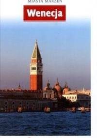 Miasta marzeń. Wenecja - praca zbiorowa