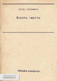 Miasta umarłe - Jerzy Żuławski