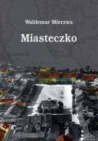Miasteczko - Waldemar Mierzwa