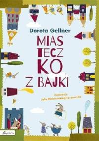 Miasteczko z bajki - Dorota Gellner
