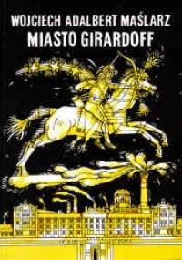 Miasto Girardoff - Wojciech Adalbert Maślarz