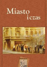 Miasto i czas - Jacek Kurek, Krzysztof Maliszewski