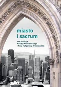 Miasto i sacrum - Maciej Kowalewski, Anna Małgorzata Królikowska