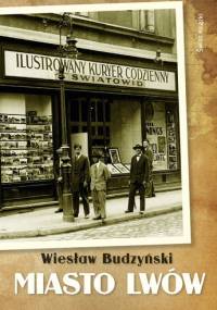 Miasto Lwów - Wiesław Budzyński