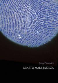 Miasto małe jak łza - Jerzy Plutowicz