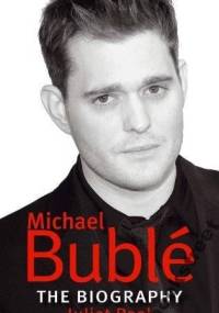 Michael Bublé: The Biography - Juliet Peel
