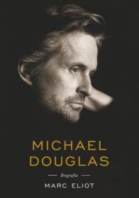 Michael Douglas. Rozmowy - Marc Eliot