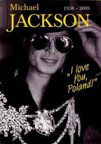 Michael Jackson 1958-2009. "I love You, Poland" - Czesław Czapliński