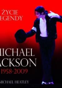 Michael Jackson 1958-2009. Życie Legendy - Michael Heatley