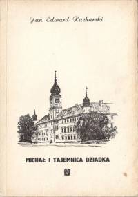 Michał i tajemnica dziadka - Jan Edward Kucharski