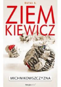 Michnikowszczyzna - Rafał A. Ziemkiewicz