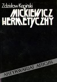 Mickiewicz hermetyczny - Zdzisław Kępiński