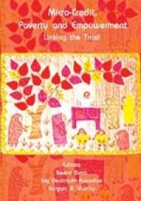 Micro-Credit, Poverty and Empowerment. Linking the Triad
