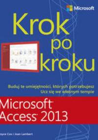 Microsoft Access 2013. Krok po kroku - Cox Joyce, Lambert Joan