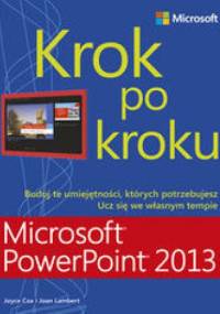 Microsoft PowerPoint 2013. Krok po kroku - Joan Lambert, Joyce Cox
