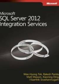 Microsoft SQL Server 2012. Integration Services - praca zbiorowa