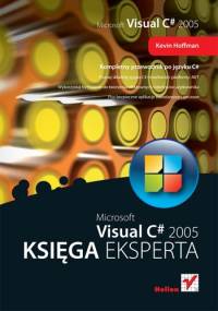 Microsoft Visual C# 2005. Księga eksperta - Kevin Hoffman