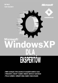 Microsoft Windows XP dla ekspertów - Ed Bott, Carl Siechert