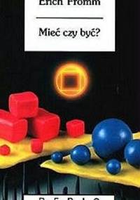 Mieć czy być - Erich Fromm