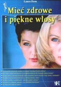 Mieć zdrowe i piękne włosy - Laura Fern