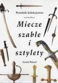 Miecze, Szable i Sztylety - Gerald Weland