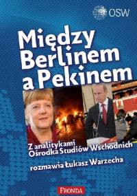 Między Berlinem a Pekinem - Łukasz Warzecha