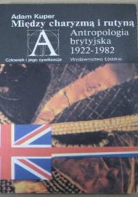 Między charyzmą i rutyną - Adam Kuper