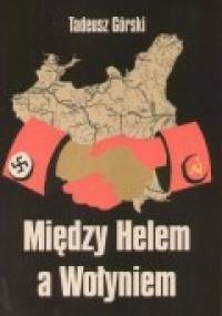 Między Helem a Wołyniem - Tadeusz Górski