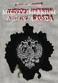 Między imperium a świętą Rosją - Mirosław Tryczyk