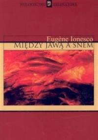 Między jawą a snem. Rozmowy z Claude'em Bonnefoy - Eugène Ionesco
