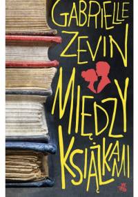 Między książkami - Gabrielle Zevin