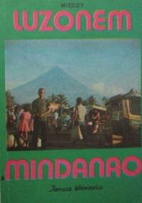 Między Luzonem a Mindanao - Janusz Wolniewicz