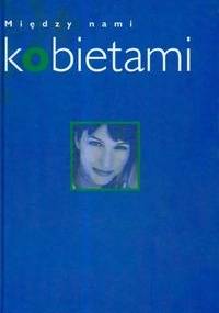 Między nami kobietami - Liliana Fabisińska, Hanka Lemańska