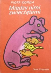 Między nimi zwierzętami - Piotr Korda