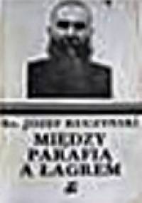 Między parafią a łagrem - ks. Józef Kuczyński