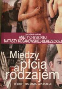 Między płcią a rodzajem - Aneta Chybicka, Natasza Kosakowska-Berezecka