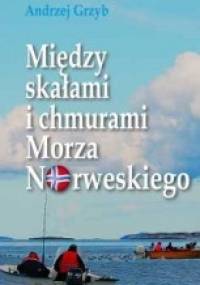 Między skałami i chmurami Morza Norweskiego - Andrzej Grzyb