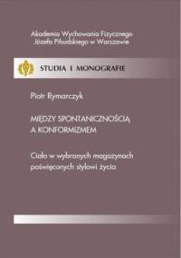 Między spontanicznością a konformizmem - Piotr Rymarczyk