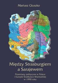 Między Strasburgiem a Sarajewem - Mariusz Głuszko