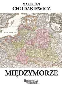 Międzymorze - Marek Jan Chodakiewicz