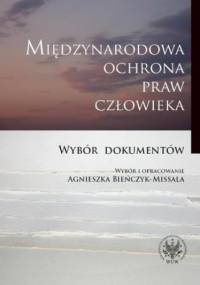 Międzynarodowa ochrona praw człowieka - Agnieszka Bieńczyk-Missala