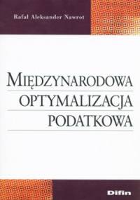 Międzynarodowa optymalizacja podatkowa - Rafał Aleksander Nawrot